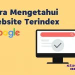 Cara Mengetahui Website Terindex Google