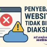 Penyebab Website Tidak Bisa Diakses